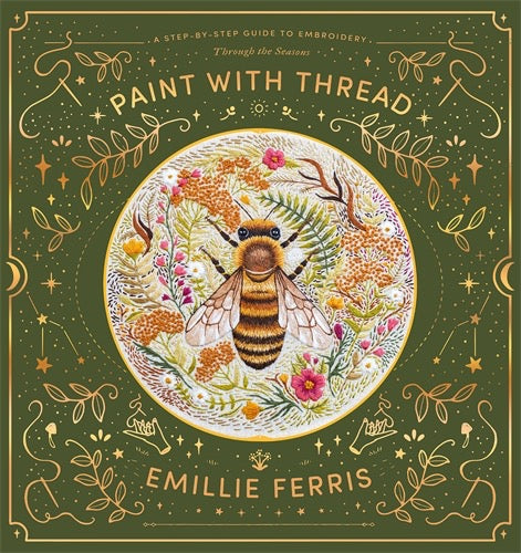 Paint with Thread:  Through the Seasons by Emillie Ferris
