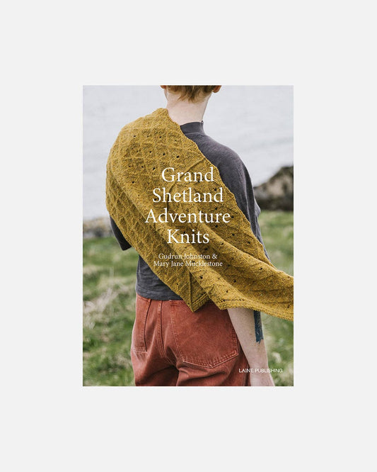 Grand Shetland Adventure Knits by Laine Publishing